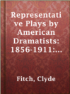 Imagen de portada para Representative Plays by American Dramatists: 1856-1911: The Moth and the Flame
